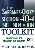 The Sarbanes-Oxley Section 404 Implementation Toolkit