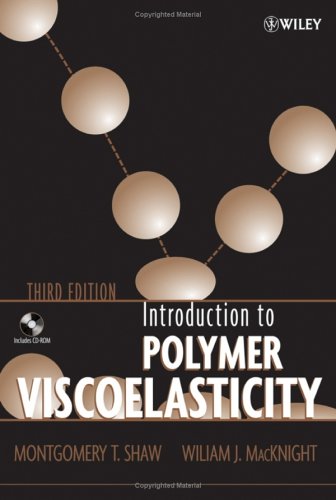 Introduction to Polymer Viscoelasticity [With CDROM]