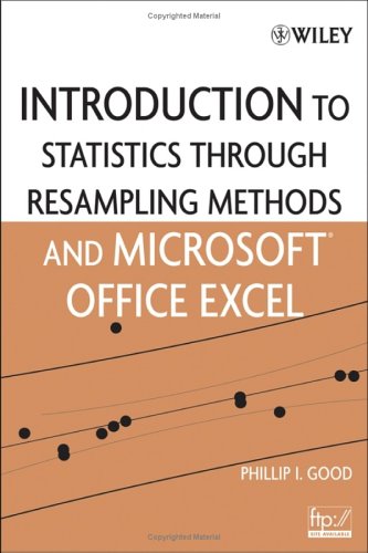 Introduction to Statistics Through Resampling Methods and Microsoft Office Excel