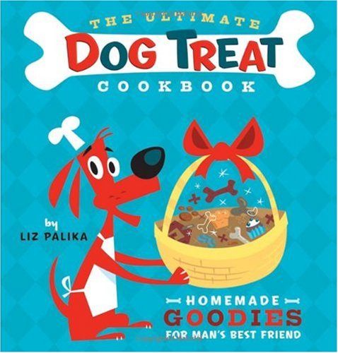 The Ultimate Dog Treat Cookbook