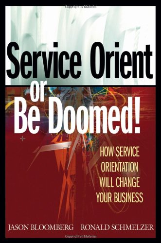 Service Orient or Be Doomed!