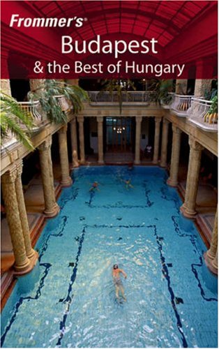 Frommer's Budapest &amp; the Best of Hungary