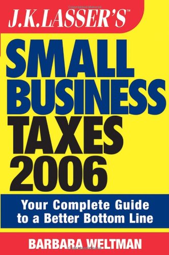 J.K. Lasser's Small Business Taxes 2006