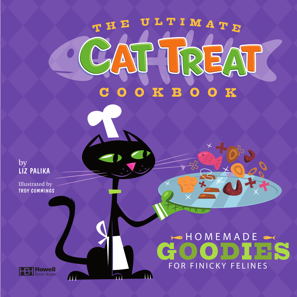 The Ultimate Cat Treat Cookbook