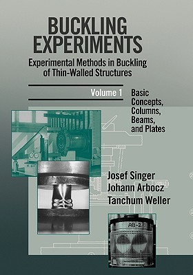 Basic Concepts, Columns, Beams and Plates, Volume 1, Buckling Experiments