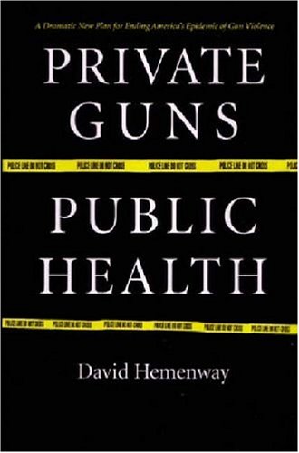 Private Guns, Public Health