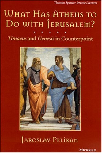 What Has Athens to Do with Jerusalem? Timaeus &amp; Genesis in Counterpoint