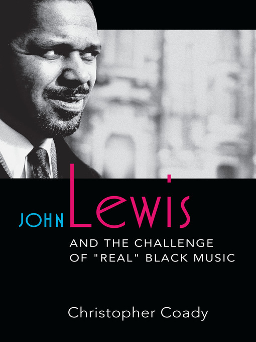 John Lewis and the Challenge of "Real" Black Music