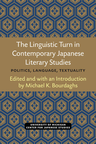 The Linguistic Turn in Contemporary Japanese Literary Studies Politics, Language, Textuality