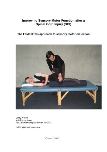 Improving sensory motor function after a spinal cord injury (SCI) : the Feldenkrais approach to sensory motor education