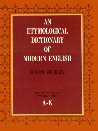 An Etymological Dictionary of Modern English, Vol. 1