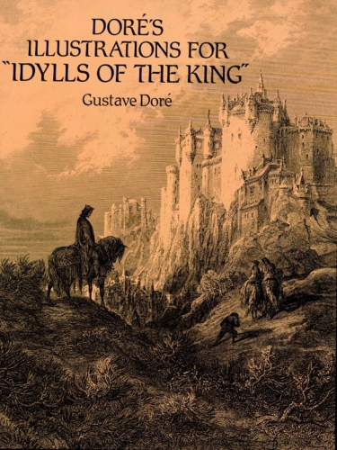 Dore's Illustrations for &quot;Idylls of the King&quot;