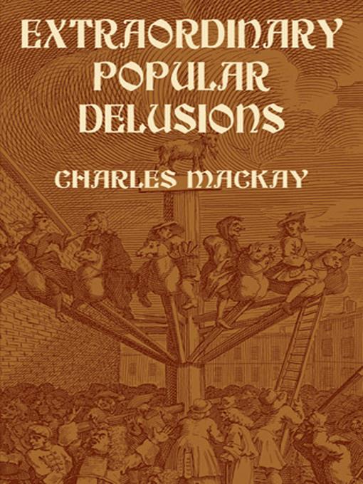 Extraordinary Popular Delusions