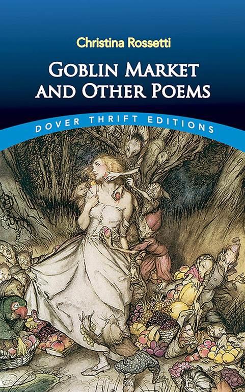 Goblin Market And Other Poems (Dover Thrift Editions)