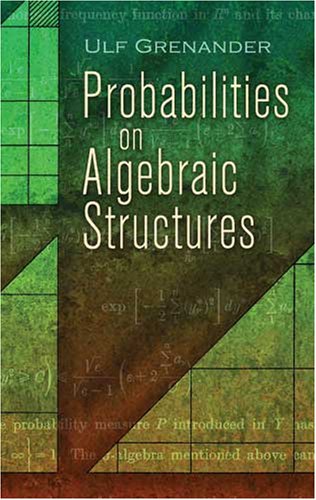 Probabilities on Algebraic Structures