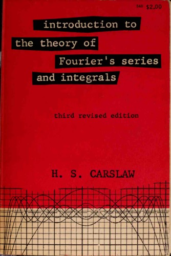 Introduction to the Theory of Fourier's Series and Integrals