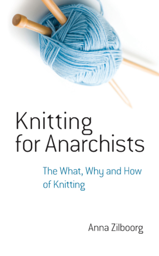 Knitting for Anarchists