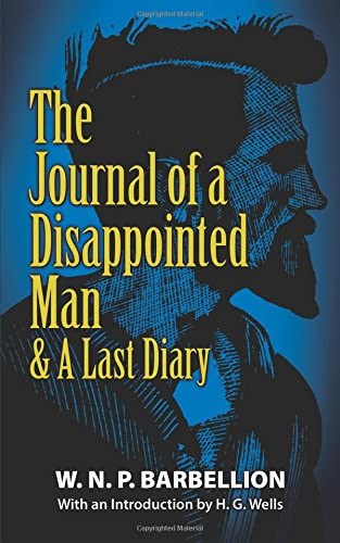 The Journal of a Disappointed Man: &amp; A Last Diary