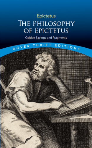 The philosophy of Epictetus : golden sayings and fragments