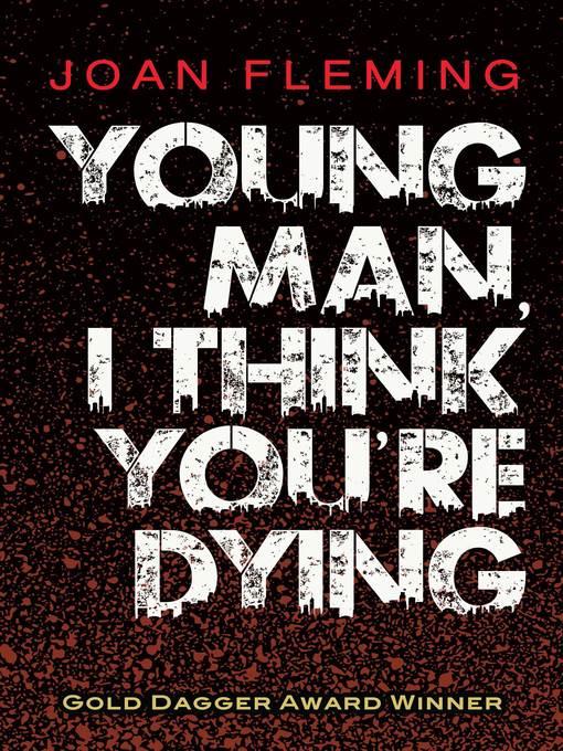 Young Man, I Think You're Dying