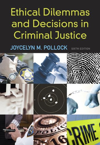 Ethical Dilemmas and Decisions in Criminal Justice