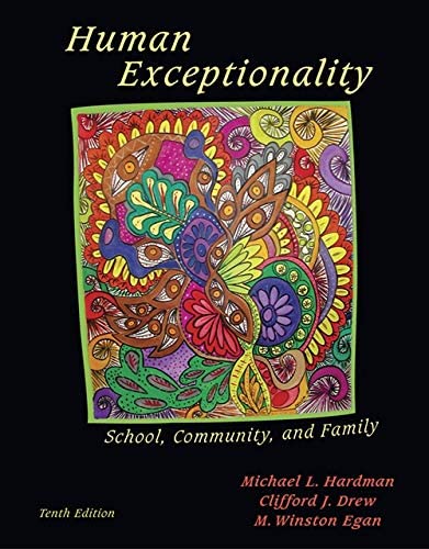 Human Exceptionality: School, Community, and Family (What&rsquo;s New in Education)