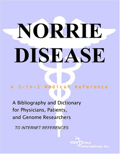Norrie Disease : a Bibliography and Dictionary for Physicians, Patients, and Genome Researchers.