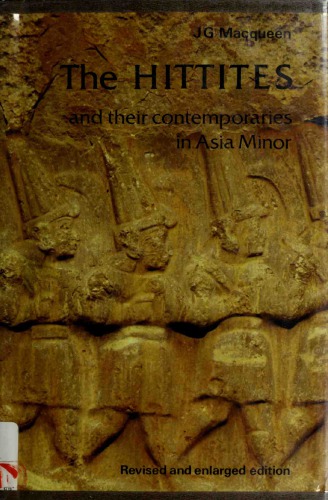 The Hittites and Their Contemporaries in Asia Minor