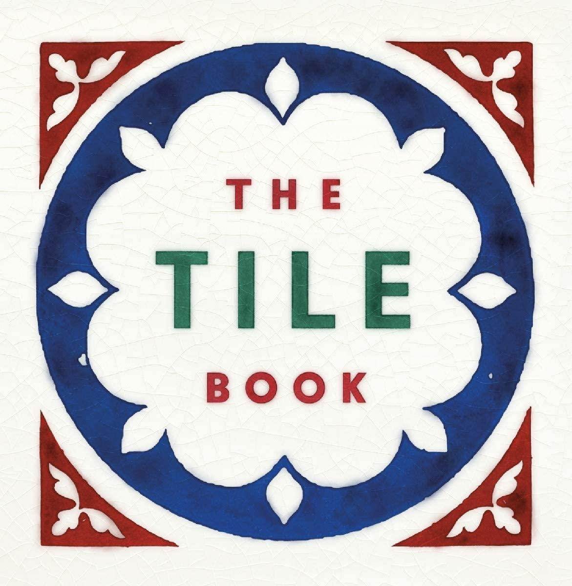 The Tile Book: History, Pattern, Design