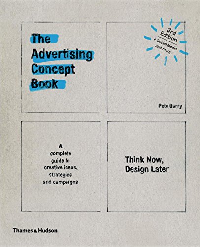 Advertising concept book : think now, design later : a complete guide to creative ideas, strategies and campaigns