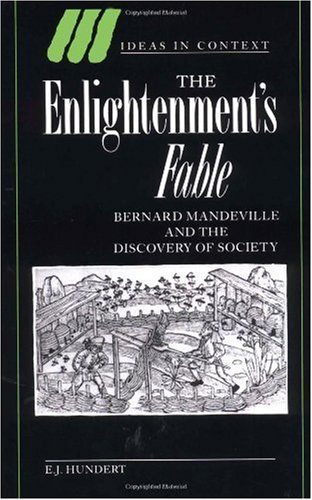 The enlightenment's fable : Bernard Mandeville and the discovery of society