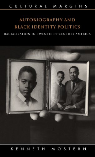 Autobiography and Black identity politics : racialization in twentieth-century America