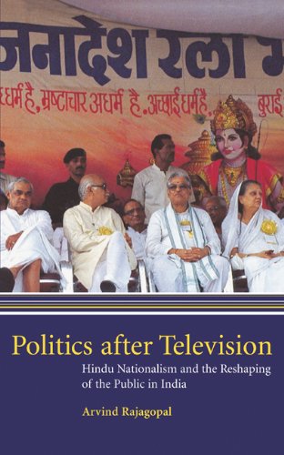 Politics after television : religious nationalism and the reshaping of the Indian public