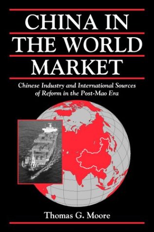 China in the world market : Chinese industry and international sources of reform in the post-Mao era