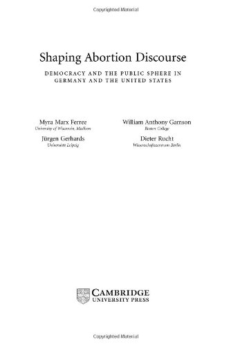 Shaping abortion discourse : democracy and the public sphere in Germany and the United States
