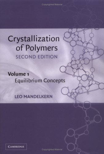 Crystallization of polymers. Volume 1, Equilibrium concepts