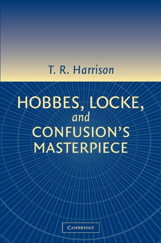 Hobbes, Locke, and confusion's masterpiece : an examination of seventeenth-century political philosophy