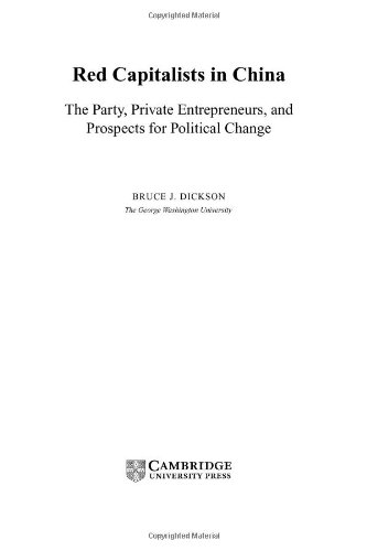 Red capitalists in China : the party, private entrepreneurs, and prospects for political change