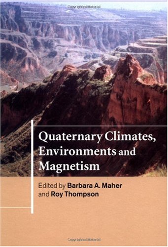 Quaternary climates, environments, and magnetism