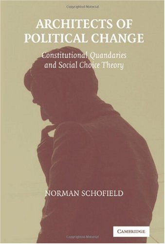 Architects of political change : constitutional quandaries and social choice theory