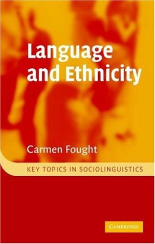 Language and Ethnicity. Key Topics in Sociolinguistics.