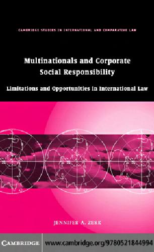 Multinationals and corporate social responsibility : limitations and opportunities in international law