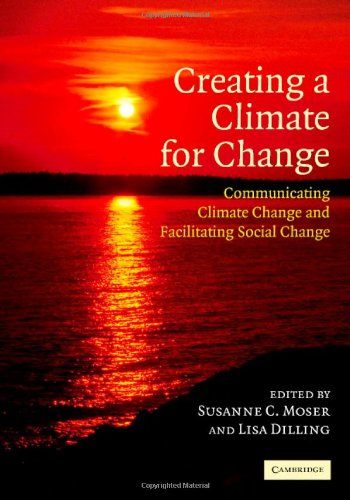 Creating a climate for change : communicating climate change and facilitating social change