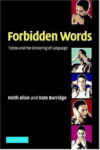 Forbidden words : taboo and the censoring of language