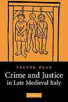 CRIME AND JUSTICE IN LATE MEDIEVAL ITALY[ CRIME AND JUSTICE IN LATE MEDIEVAL ITALY