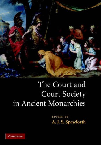 The Court and Court Society in Ancient Monarchies