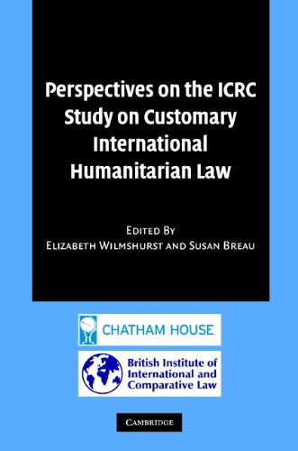 Perspectives on the Icrc Study on Customary International Humanitarian Law