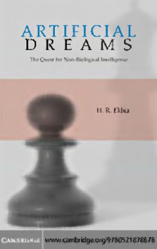 Artificial Dreams : the Quest for Non-Biological Intelligence.