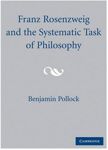 Franz Rosenzweig and the Systematic Task of Philosophy