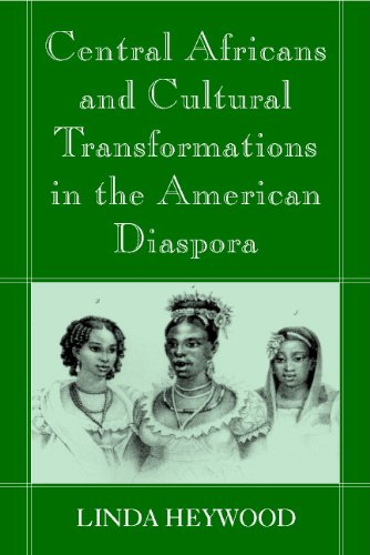 Central Africans and Cultural Transformations in the American Diaspora